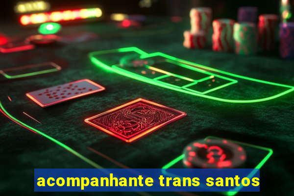 acompanhante trans santos